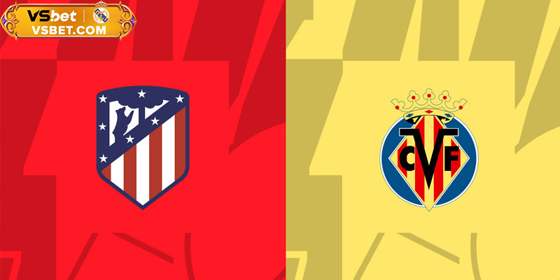Soi kèo Atletico Madrid vs Villarreal, 2h00 ngày 14/09/2025: Thử thách tại Metropolitano